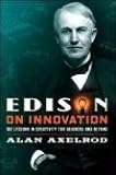 Edison on Innovation: 102 Lessons in Creativity for Business and Beyond