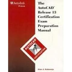 The AutoCAD Certification Exam Preparation Manual: Release 13