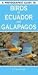 A Photographic Guide to Birds of Ecuador and Galapagos