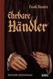 Ehrbare H�ndler: Historischer Kriminalroman - Frank Domeier