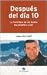 Despues del dia 10/ After the 10th Day: La Cordillera De Los Andes Me Enseno a Vivir (Spanish Edition)