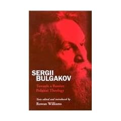 Sergii Bulgakov: Towards a Russian Political Theology