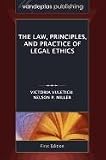 The Law, Principles, and Practice of Legal Ethics, First Edition
