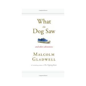 What the Dog Saw: And Other Adventures