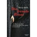 Die fremde Braut: Ein Bericht aus dem Inneren des t�rkischen Lebens in Deutschland