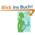 Ich will endlich ein Baby!: Vom Kinderwunsch zum Wunschkind - ein Erfahrungsbericht