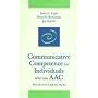 Communicative Competence for Individuals Who Use Aac: From Research to Effective Practice (Augmentative and Alternative Communication Series)