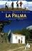 Third Party New : La Palma: Das Reisehandbuch zur gr&uuml;nsten Insel der Kanaren