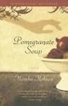 Pomegranate Soup: A Novel