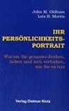Ihr Pers�nlichkeits-Portrait: Warum Sie genauso denken, lieben und sich verhalten, wie Sie es tun - John M. Oldham