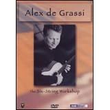 Alex de Grassi: The Six-String Workshop by Alex De Grassi