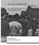 Produkt-Bild: Hitlers Verbrechen - Crimes Hitl&eacute;riens: Eine Ausstellung der franz&ouml;sischen Besatzungsmacht 1945/1946