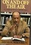 On and off the Air:An Informal History of CBS News