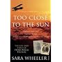 Too Close to the Sun: The Life and Times of Denys Finch Hatton