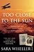 Too Close to the Sun: The Life and Times of Denys Finch Hatton