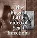 The Biggest Little Video of Yeast Infections