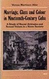 Marriage, Class and Colour in Nineteenth-Century Cuba