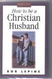 How to Be a Christian Husband