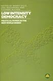 Low intensity democracy : political power in the new world order