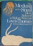 The Medusa and the Snail: More Notes of a Biology Watcher (0670465682) by Thomas, Lewis
