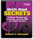 Rich Dad Secrets to Money, Business, and Investing... and How You Can Profit From Them!