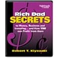 Rich Dad Secrets to Money, Business, and Investing... and How You Can Profit From Them! by Robert Kiyosaki