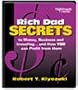 Rich Dad Secrets to Money, Business, and Investing... and How You Can Profit From Them!