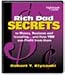 Rich Dad Secrets to Money, Business, and Investing... and How You Can Profit From Them!