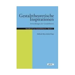 Gestalttheoretische Inspirationen: Anwendungen der Gestalttheorie