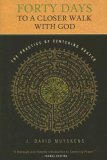 Forty Days to a Closer Walk with God: The Practice of Centering Prayer