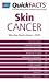 Quickfacts on Melanoma Skin Cancer: What You Need to Know--Now (ACS Quick Facts Series)