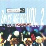 Mallets in Wonderland: The History of Space Age Pop Vol. 2