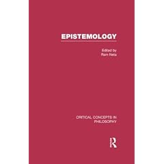 Epistemology (Critical Concepts in Philosophy)