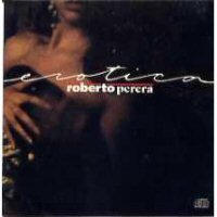 Roberto Perera - Erotica Lyrics - Zortam Music