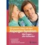 Ein ganzes Leben mit dem Asperger-Syndrom: Alle Fragen  alle Antworten: Von Kindheit bis Erwachsensein: Was Menschen mit Asperger-Syndrom weiterhilft