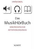 Das MusikH�rBuch: Vom passiven zum aktiven Musikgenuss - Ernst Str�er