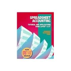 Spreadsheet Accounting: Tutorial and Applications Using Lotus 1-2-3