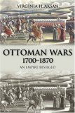 Ottoman Wars: An Empire Besieged (Modern Wars In Perspective)
