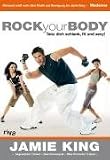 Rock Your Body: Tanz Dich schlank, fit und sexy - Jamie King