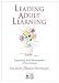 Leading Adult Learning: Supporting Adult Development in Our Schools