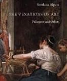The Vexations of Art: Velazquez and Others