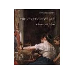 The Vexations of Art: Velazquez and Others by Svetlana Alpers