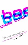 The Bowel Book: A Self- Help Guide for Sufferers