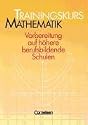 Trainingskurs Mathematik. Euro: Vorbereitung auf h&ouml;here berufsbildende Schulen