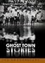 GHOST TOWN STORIES