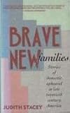Brave New Families: Stories of Domestic Upheaval in Late Twentieth Century America