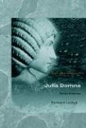 Julia Domna Syrian Empress (Women of the Ancient World)