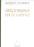 V�rit�s et mensonges sur le ch�mage