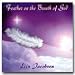 Peaceful music blending the gentle sounds of piano, flute, and guitar. Distant choirs, chimes, and a heavenly breath of wind all contribute to an album that will stir every emotion. This album has found a home in every area of healing and health.