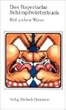 Das Bayerische Schimpfw�rterbuch - Gerald Drews